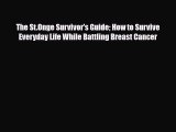Read ‪The St.Onge Survivor's Guide How to Survive Everyday Life While Battling Breast Cancer‬