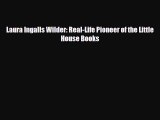 Read ‪Laura Ingalls Wilder: Real-Life Pioneer of the Little House Books Ebook Free