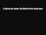 Read ‪A Library for Juana: The World of Sor Juana Ines PDF Online