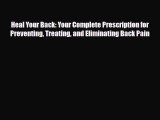Read ‪Heal Your Back: Your Complete Prescription for Preventing Treating and Eliminating Back