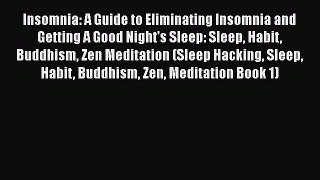 Read Insomnia: A Guide to Eliminating Insomnia and Getting A Good Night's Sleep: Sleep Habit