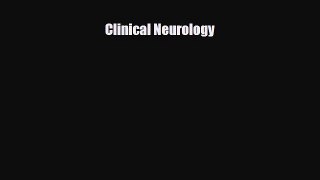 Read ‪Clinical Neurology‬ Ebook Free