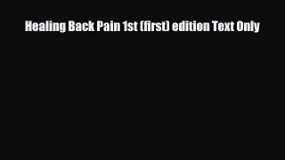 Read ‪Healing Back Pain 1st (first) edition Text Only‬ PDF Free
