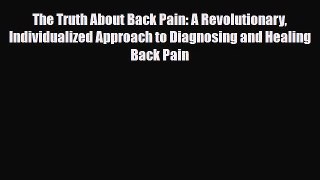 Download ‪The Truth About Back Pain: A Revolutionary Individualized Approach to Diagnosing