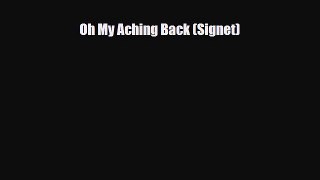 Read ‪Oh My Aching Back (Signet)‬ Ebook Free