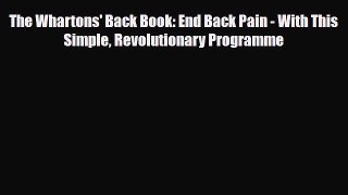 Download ‪The Whartons' Back Book: End Back Pain - With This Simple Revolutionary Programme‬