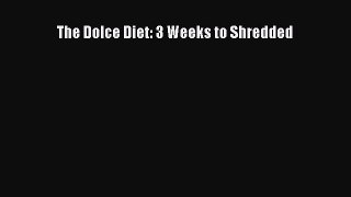 Download The Dolce Diet: 3 Weeks to Shredded PDF Online