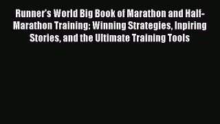 Read Runner's World Big Book of Marathon and Half-Marathon Training: Winning Strategies Inpiring
