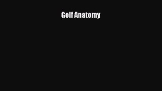 Read Golf Anatomy Ebook Free