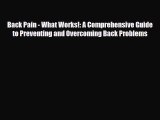 Read ‪Back Pain - What Works!: A Comprehensive Guide to Preventing and Overcoming Back Problems‬