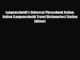 [PDF] Langenscheidt's Universal Phrasebook Italian: Italian (Langenscheidt Travel Dictionaries)
