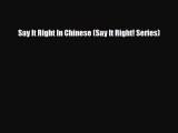 [PDF] Say It Right In Chinese (Say It Right! Series) [Download] Online