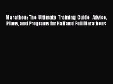 Read Marathon: The Ultimate Training Guide: Advice Plans and Programs for Half and Full Marathons