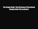 [PDF] The Rough Guide: Thai Dictionary Phrasebook (Rough Guide Phrasebooks) [Download] Online