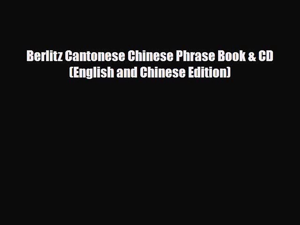 [PDF] Berlitz Cantonese Chinese Phrase Book & CD (English and Chinese Edition) [Download] Online