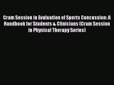 Read Cram Session in Evaluation of Sports Concussion: A Handbook for Students & Clinicians
