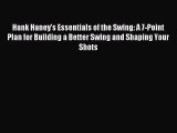 Download Hank Haney's Essentials of the Swing: A 7-Point Plan for Building a Better Swing and