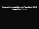 [PDF] Reverse Parkinson's Disease [Paperback] [2011] (Author) John Pepper [Read] Full Ebook