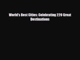 [PDF] World's Best Cities: Celebrating 220 Great Destinations [Download] Online