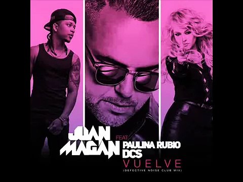 Paulina Rubio - Vuelve (Defective Noise Club Mix) ft. Juan Magan & DCS