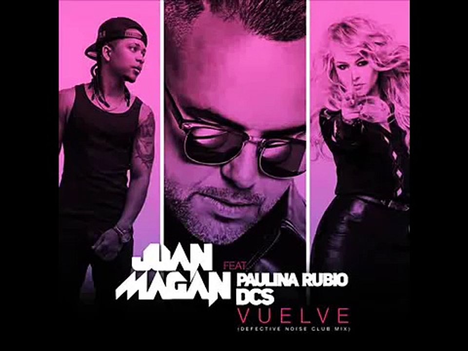 Paulina Rubio - Vuelve (Defective Noise Club Mix) ft. Juan Magan & DCS