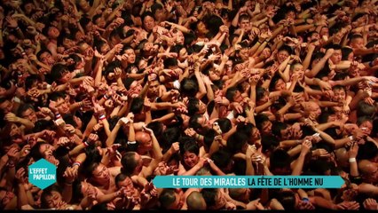 Le Tour des Miracles: La fête de l'homme nu - L'Effet Papillon du 20/03