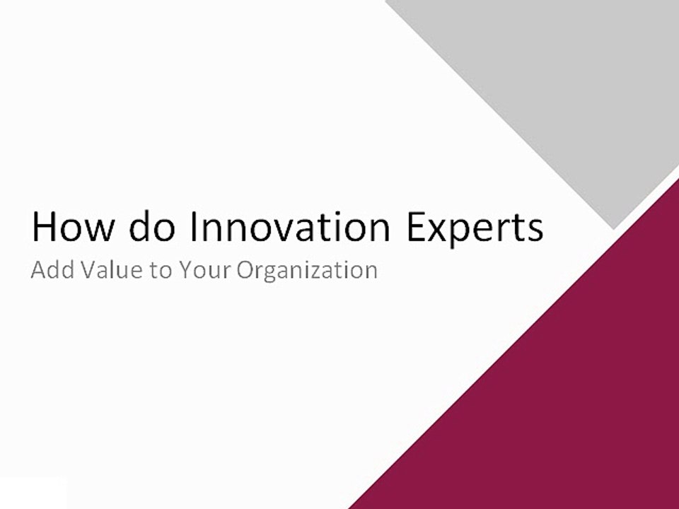 How Do Innovation Experts Add Value to your Organization?