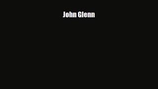 Read ‪John Glenn Ebook Free