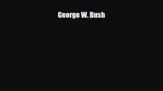 Read ‪George W. Bush Ebook Free