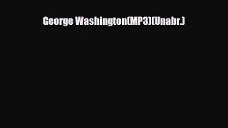 Download ‪George Washington(MP3)(Unabr.) Ebook Online