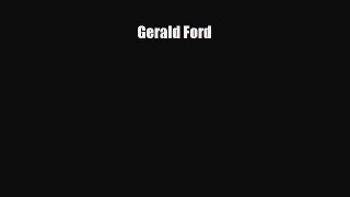 Read ‪Gerald Ford Ebook Free