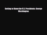 Read ‪Getting to Know the U.S. Presidents: George Washington PDF Online