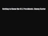 Read ‪Getting to Know the U.S. Presidents: Jimmy Carter Ebook Free