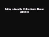 Download ‪Getting to Know the U.S. Presidents: Thomas Jefferson PDF Online
