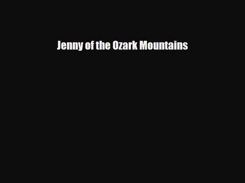Download ‪Jenny of the Ozark Mountains PDF Online