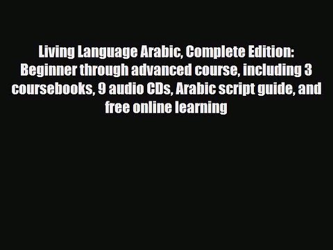 [PDF] Living Language Arabic Complete Edition: Beginner through advanced course including 3