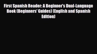 [PDF] First Spanish Reader: A Beginner's Dual-Language Book (Beginners' Guides) (English and