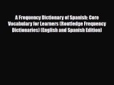 [PDF] A Frequency Dictionary of Spanish: Core Vocabulary for Learners (Routledge Frequency