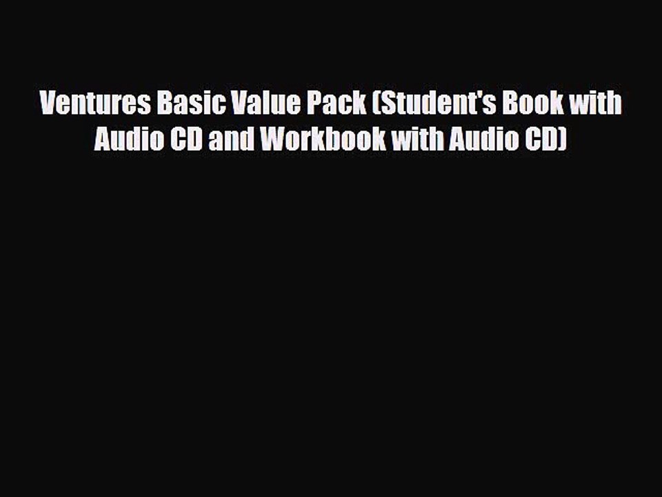 [PDF] Ventures Basic Value Pack (Student's Book with Audio CD and Workbook with Audio CD) [Download]