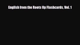 [PDF] English from the Roots Up Flashcards Vol. 1 [Download] Full Ebook