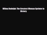 Read ‪Wilma Rudolph: The Greatest Woman Sprinter in History Ebook Free