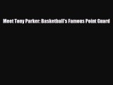 Download ‪Meet Tony Parker: Basketball's Famous Point Guard Ebook Online
