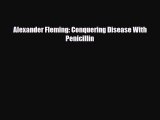 Download ‪Alexander Fleming: Conquering Disease With Penicillin Ebook Free