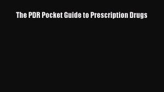 Download The PDR Pocket Guide to Prescription Drugs  Read Online