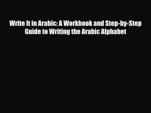 [PDF] Write It in Arabic: A Workbook and Step-by-Step Guide to Writing the Arabic Alphabet