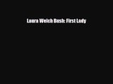 Download ‪Laura Welch Bush: First Lady PDF Online