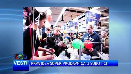 IDEA OTVARANJE SUPER_PRODAVNICE U SUBOTICI