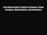 PDF Form Based Codes: A Guide for Planners Urban Designers Municipalities and Developers  EBook