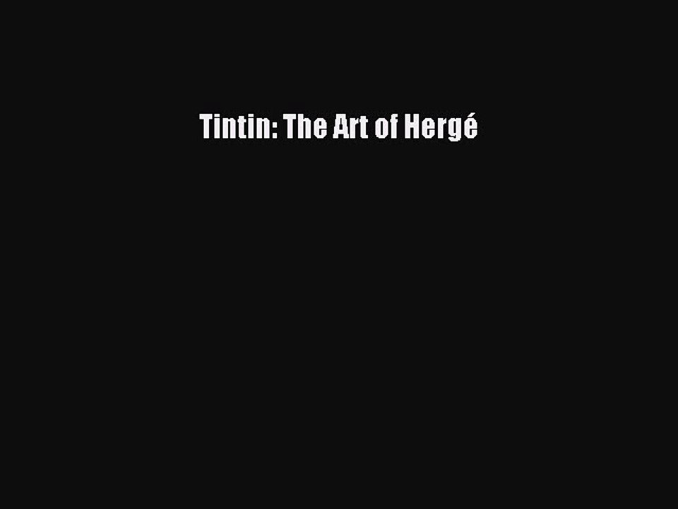 Download Tintin: The Art of Hergé  EBook
