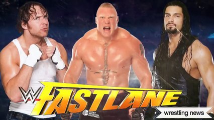 Brock Lesnar vs Roman Reings vs Dean Ambrose ( FASTLANE 2016 ) CONFORMED